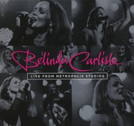 Belinda Carlisle – Live From The Metropolis Studios
