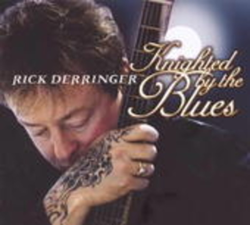 Rick Derringer – Knighted By The Blues