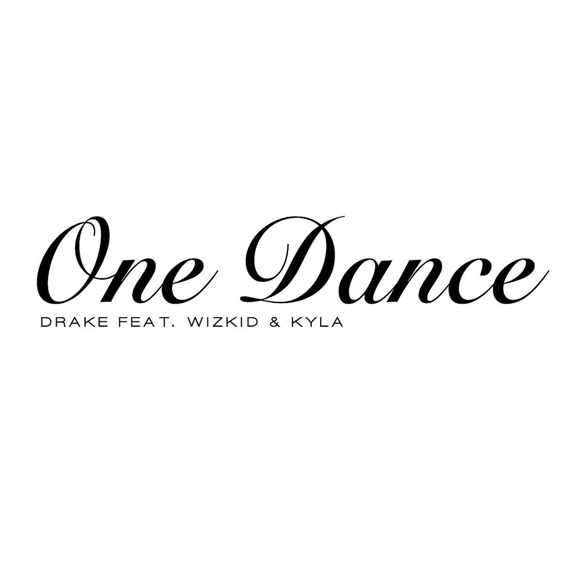 Drake feat. WizKid & Kyla – One Dance