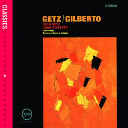 Stan Getz & Joao Gilberto – Getz/Gilberto (Verve Classics)