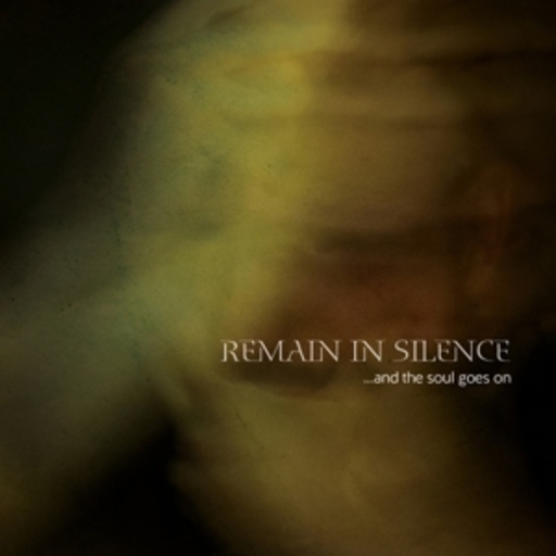 Remain In Silence – ... And The Soul Goes On