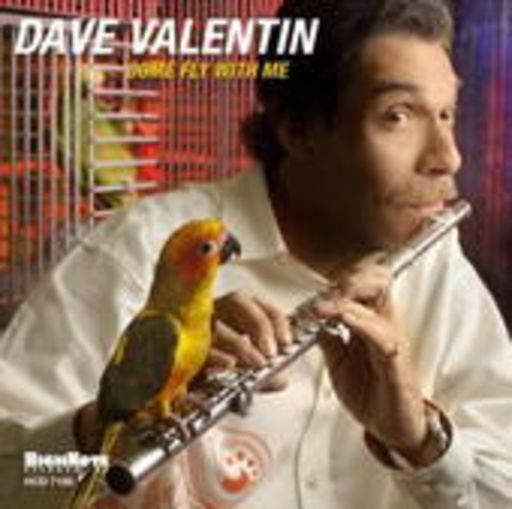 Dave Valentin – Come Fly With Me