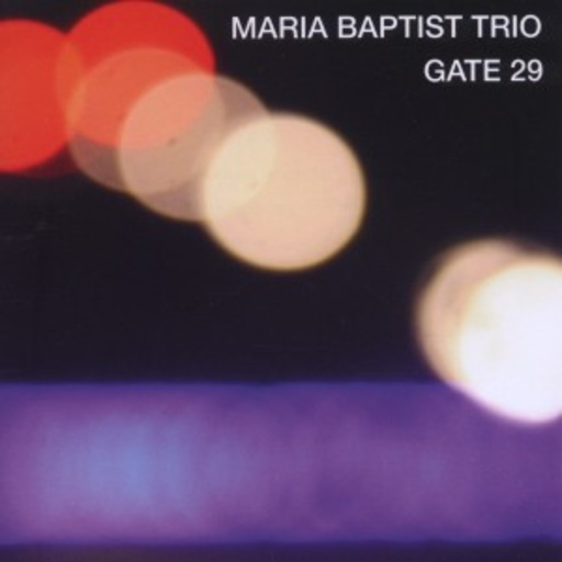 Maria Baptist Trio – Gate 29