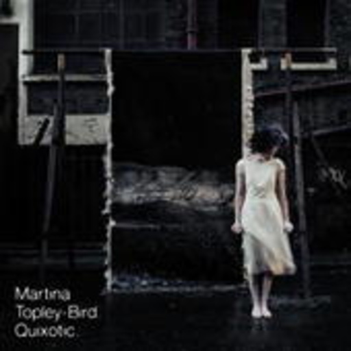 Martina Topley Bird – Quixotic