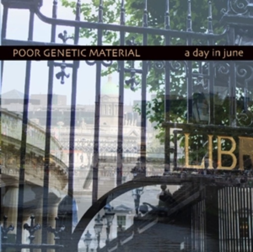 Poor Genetic Material – A Day In June