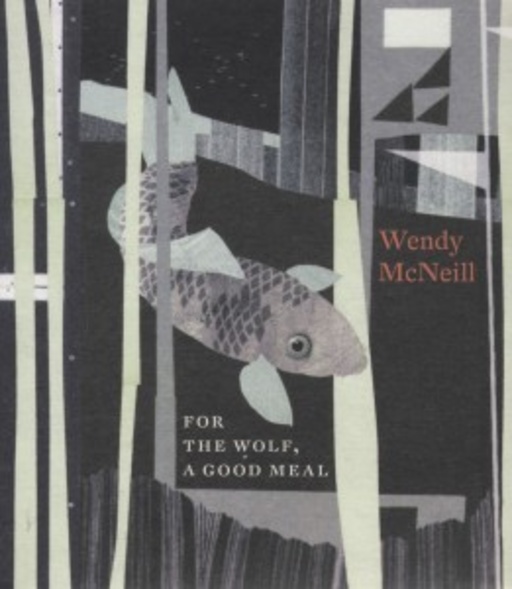 Wendy McNeill – For The Wolf, A Good Meal
