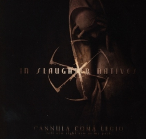 In Slaughter Natives – Cannula Coma Legio
