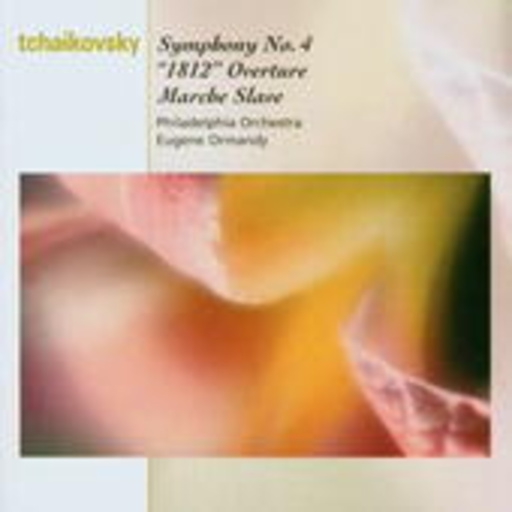 Eugene Ormandy/ The Philadelphia Orchestra – Symphony No.4 in F minor/1812 Overture & Marche Slave