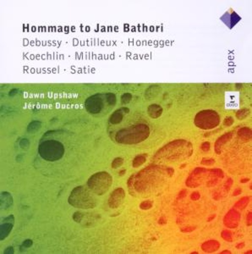 Dawn Upshaw – Hommage To Jane Bathori - APEX
