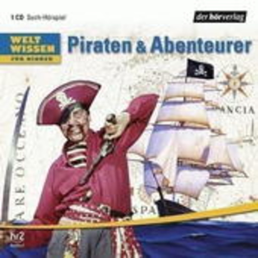 Diverse – Weltwissen für Kinder: Piraten und Abenteurer