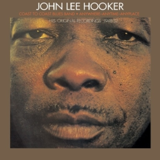 John Lee Hooker – Anywhere - Anytime - Anyplace