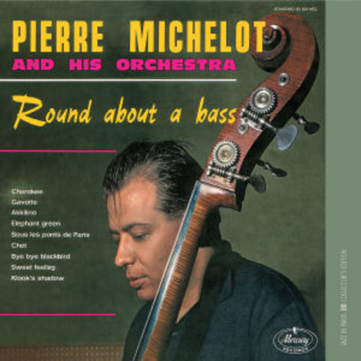 Pierre Michelot – Round About A Bass