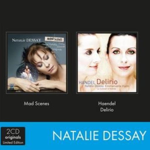 Natalie Dessay – Wahnsinnsszenen & Delirio