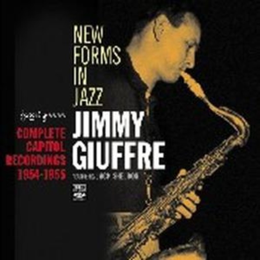 Jimmy Giuffre – New Forms In Jazz - Complete Capitol Recordings 1954-55