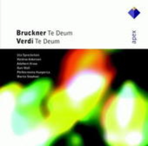 Spreckelsen/Ankersen/Philharmonica Hungarica – Bruckner/Verdi: Te Deum (Apex-Series)