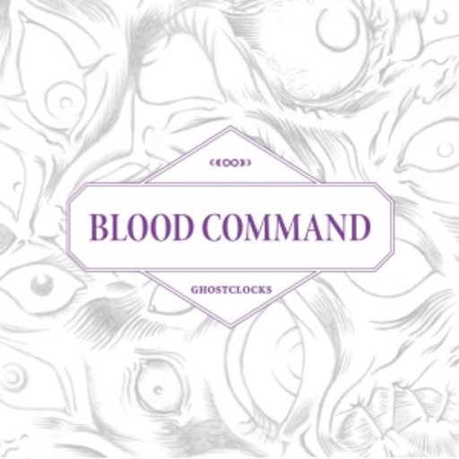 Blood Command – Ghostclocks