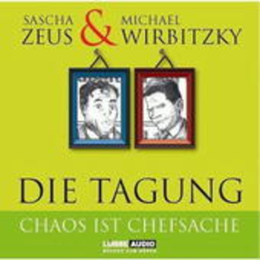 Sascha Zeus & Michael Wirbitzky – Die Tagung: Chaos ist Chefsache