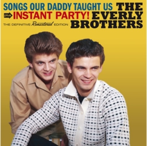 The Everly Brothers – Songs Our Daddy Taught Us/Instant Party