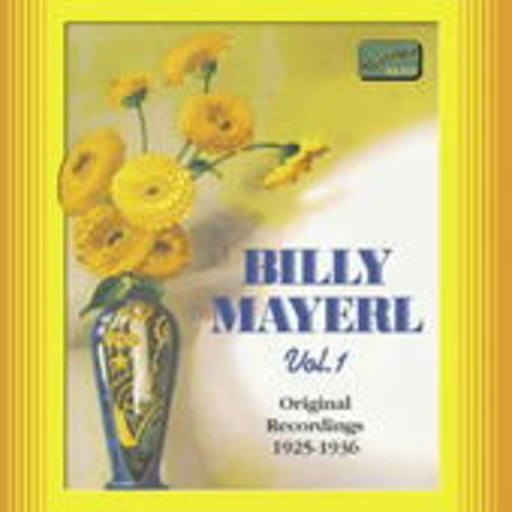 Billy Mayerl – Billy Mayerl Vol. 1 - Original Recordings 1925-1936
