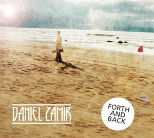 Daniel Zamir – Forth And Back