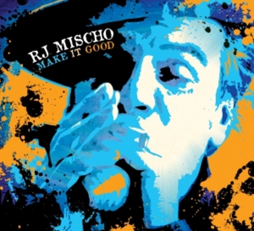 R. J. Mischo – Make It Good