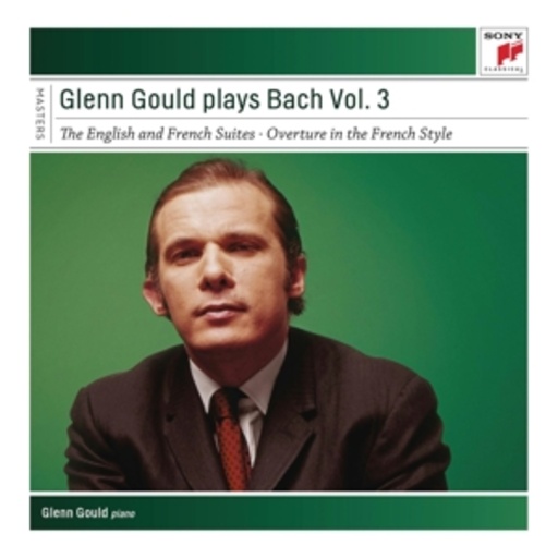 Glenn Gould – Plays Bach Vol. 3 - English And French Suites
