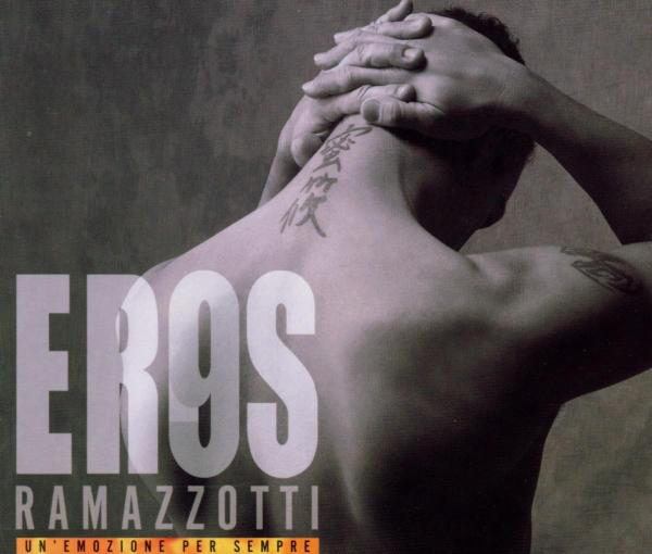 Eros Ramazzotti – Un' Emozione Per Sempre