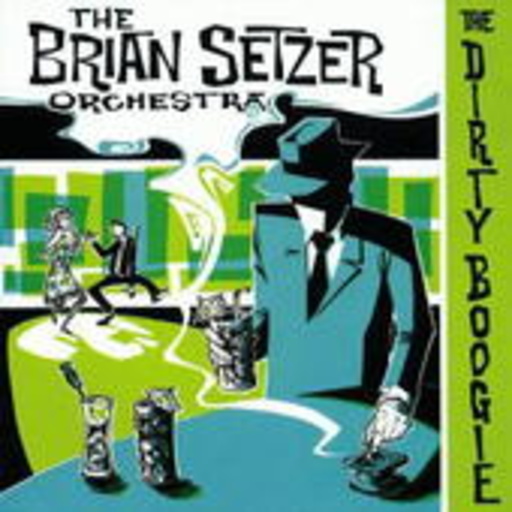 Brian Setzer Orchestra – The Dirty Boogie