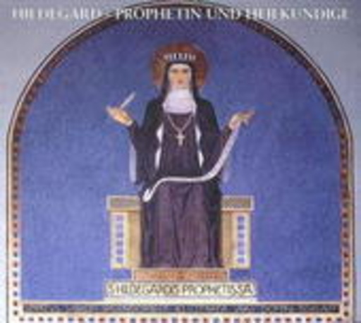 Diverse – Hildegard - Propehtin und Heilkunde