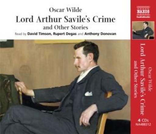 Rupert Degas/David Timson/Anthony Donovan – Lord Athur Savile's Crime And Other Stories (Unabridged)