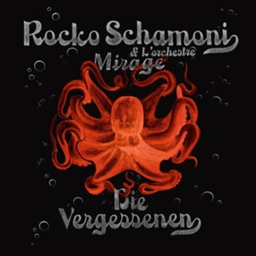 Rocko Schamoni & Mirage – Die Vergessenen