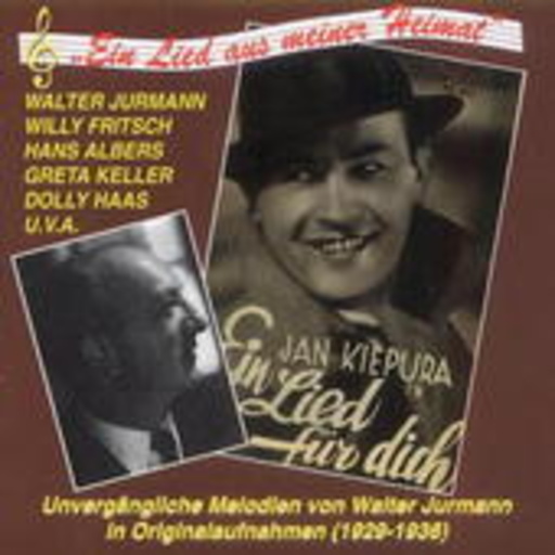 Walter Jurmann – Ein Lied aus meiner Heimat