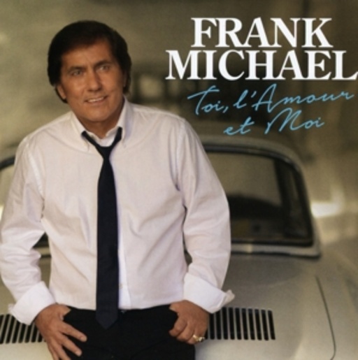 Frank Michael – Toi, L'Amour Et Moi