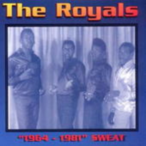 The Royals – 1964-1981 Sweat