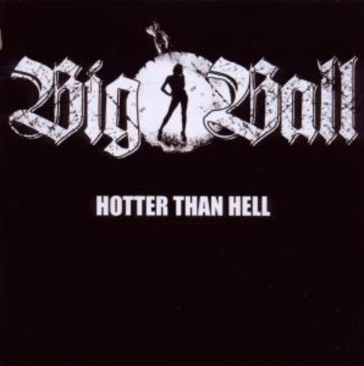 Big Ball – Hotter Than Hell