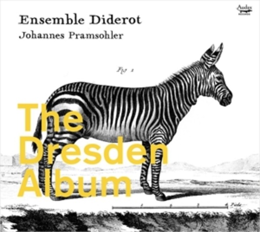 Ensemble Diderot – The Dresden Album