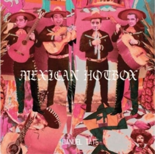 Danuel Tate – Mexican Hotbox