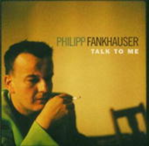 Philippe Fankhauser – Talk To Me