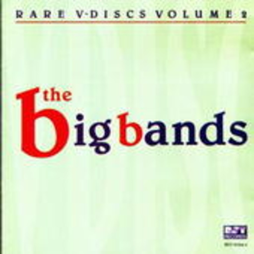 Diverse – The Big Bands (Rare V-Discs Vol.2)