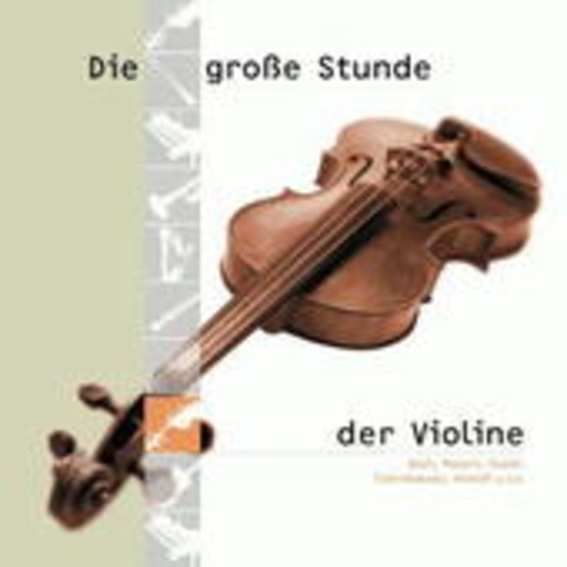 Diverse – Die große Stunde der Violine