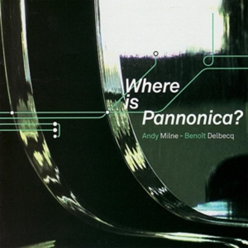 Andy Milne & Benoit Delbecq – Where Is Pannonica?