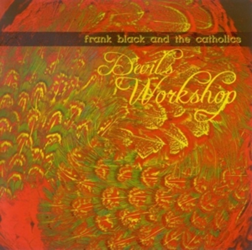 Frank Black And The Catholics – Devil's Workshop