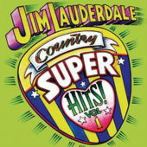 Jim Lauderdale – Country Super Hits Volume One