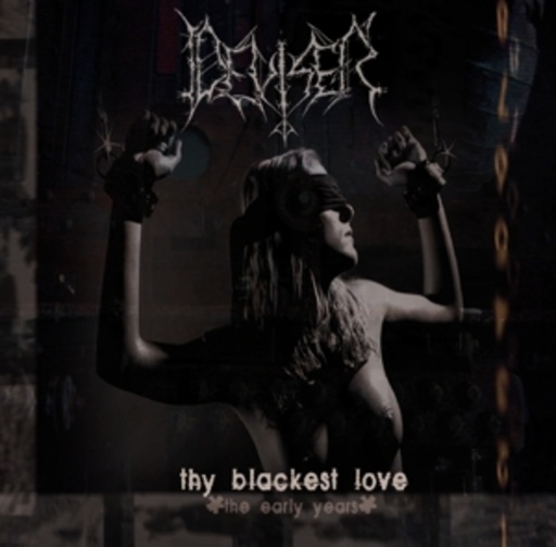 Deviser – Thy Blackest Love - The Early Years