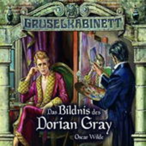 Gruselkabinett 36 & 37: Das Bildnis des Dorian Gray
