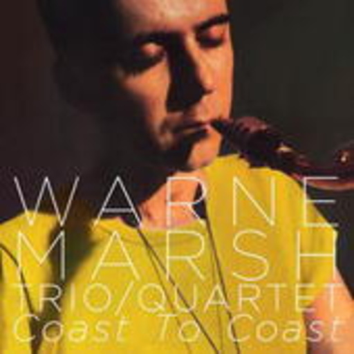 Wayne Marsh Trio & Quartet – Coast To Coast