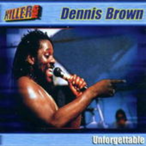 Dennis Brown – Unforgettable