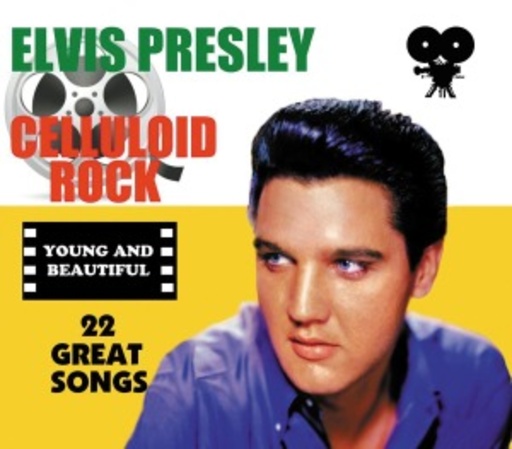 Elvis Presley – Celluloid Rock - Young And Beautiful