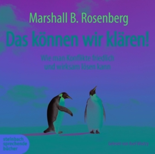 Marshall B. Rosenberg – Das können wir klären!