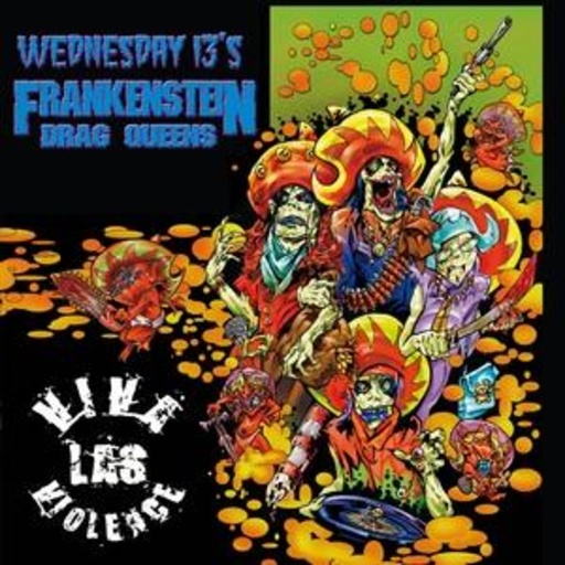 Wednesday 13's Frankenstein Drag Queens – Viva Las Violence